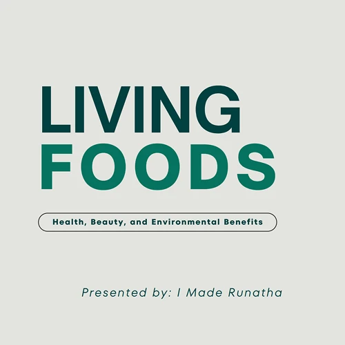 Living Foods-Health, Beauty, and Environmental Benefits